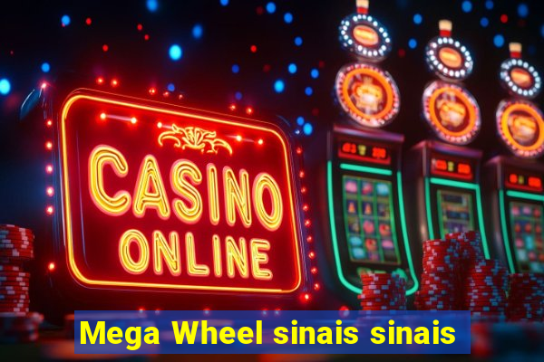 Mega Wheel sinais sinais